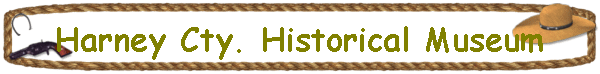 Harney Cty. Historical Museum
